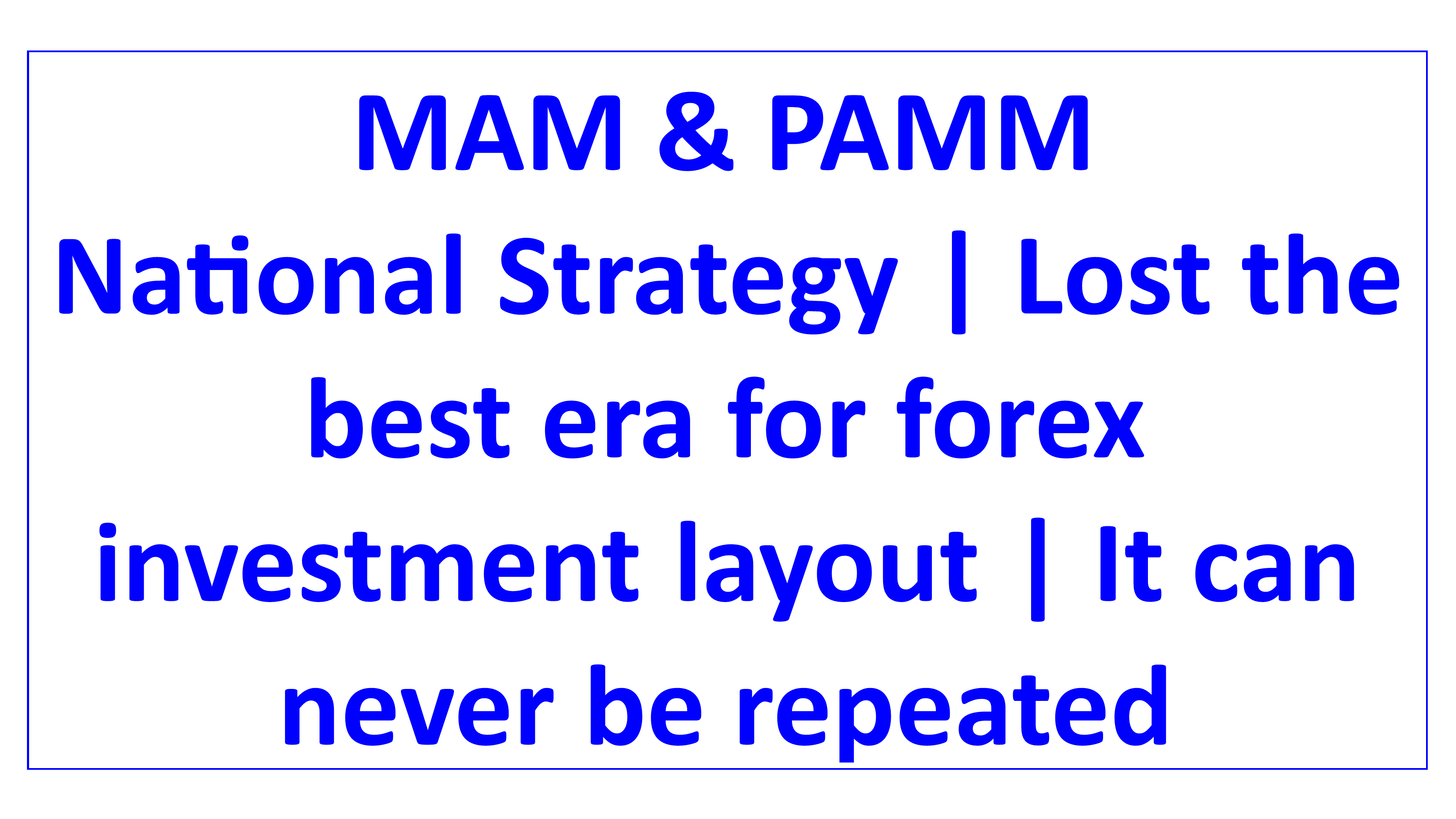 lost the best era for forex investment layout en